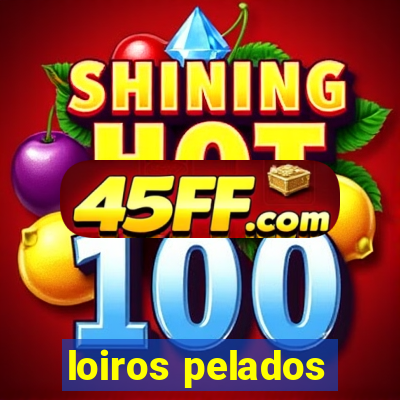 loiros pelados